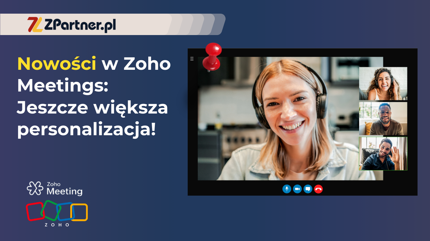 Zoho Meetings w nowym wydaniu: Spersonalizuj swoje spotkania online